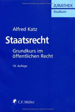 Staatsrecht: Grundkurs im öffentlichen Recht (Jurathek Studium)