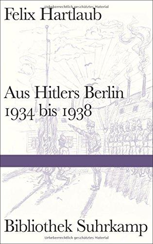 Aus Hitlers Berlin: 1934 bis 1938 (Bibliothek Suhrkamp)