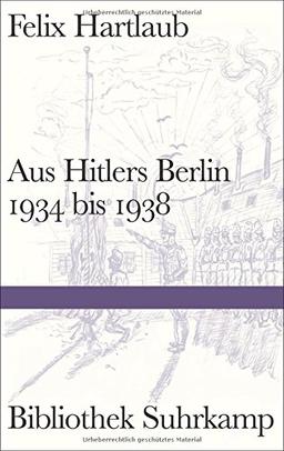 Aus Hitlers Berlin: 1934 bis 1938 (Bibliothek Suhrkamp)