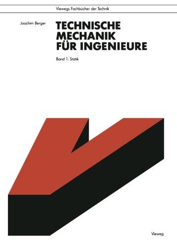 Technische Mechanik für Ingenieure, 4 Bde., Bd.1, Statik: Band 1: Statik (Viewegs Fachbücher der Technik)