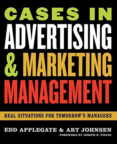 Cases in Advertising and Marketing Management: Real Situations for Tomorrow's Managers