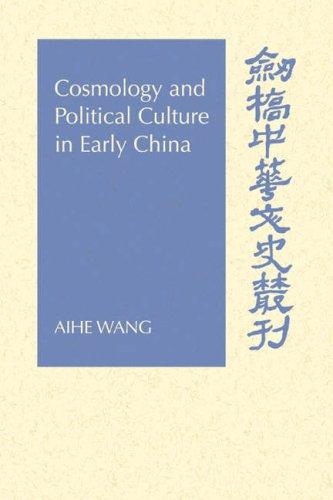 Cosmology Political Culture China (Cambridge Studies in Chinese History, Literature and Institutions)