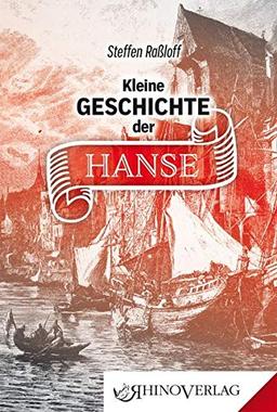 Kleine Geschichte der Hanse: Band 71 (Rhino Westentaschen-Bibliothek)