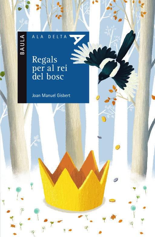 Regals per al rei del bosc (Ala Delta Sèrie Blava, Band 46)