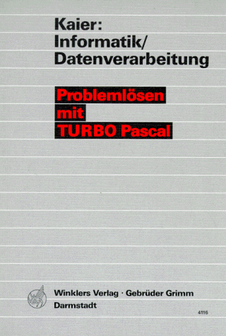 Informatik, Datenverarbeitung, in 5 Bdn., Problemlösen mit TURBO Pascal