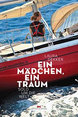 Ein Mädchen, ein Traum: Solo um die Welt