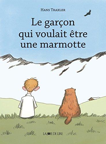 Le garçon qui voulait être une marmotte