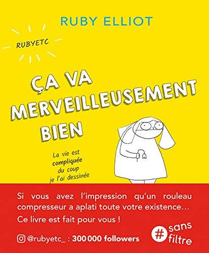 Ca va merveilleusement bien : la vie est compliquée du coup je l'ai dessinée