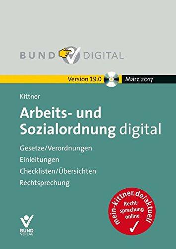 Arbeits- und Sozialordnung digital Version 19.0: Fortsetzungsbezug. Gesetze/Verordnungen, Einleitungen, Übersichten/Checklisten, Rechtsprechung