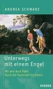 Unterwegs mit einem Engel. Mit dem Buch Tobit durch die Fastenzeit bis Ostern