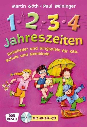 1, 2, 3, 4 Jahreszeiten - Spiellieder und Singspiele für Kita, Schule und Gemeinde