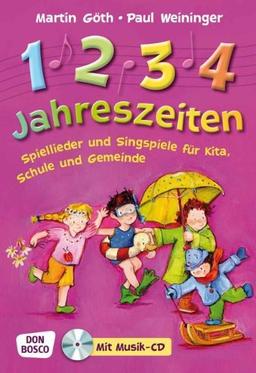 1, 2, 3, 4 Jahreszeiten - Spiellieder und Singspiele für Kita, Schule und Gemeinde