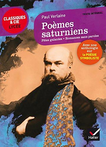 Poèmes saturniens. Fêtes galantes. Romances sans paroles