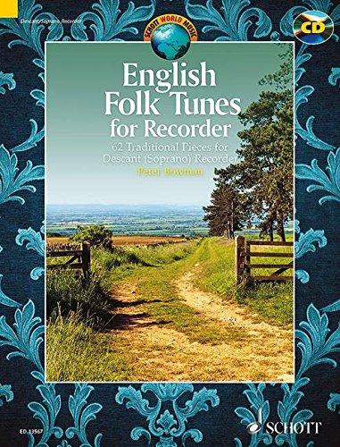 English Folk Tunes for Recorder: 62 Traditional Pieces for Descant (Soprano) Recorder. Blockflöte. Ausgabe mit CD. (Schott World Music)