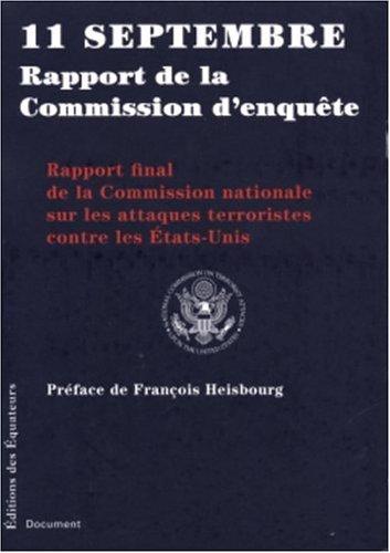 11 septembre : rapport de la commission d'enquête : rapport final de la Commission nationale sur les attaques terroristes contre les Etats-Unis