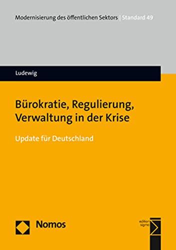 Bürokratie, Regulierung, Verwaltung in der Krise: Update für Deutschland