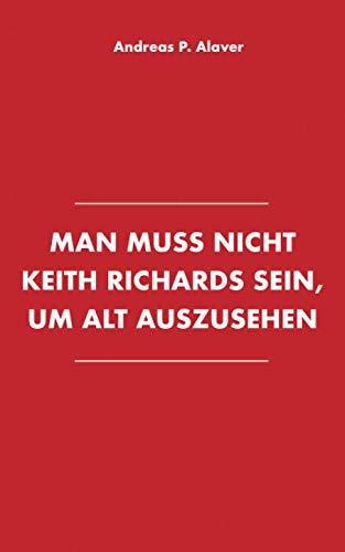 Man muss nicht Keith Richards sein, um alt auszusehen