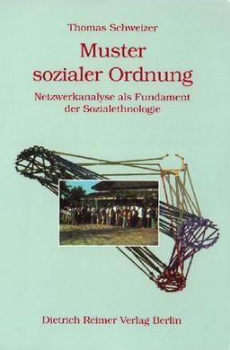 Muster sozialer Ordnung: Netzwerkanalyse als Fundament der Sozialethnologie