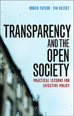 Transparency and the open society: Practical Lessons for Effective Policy