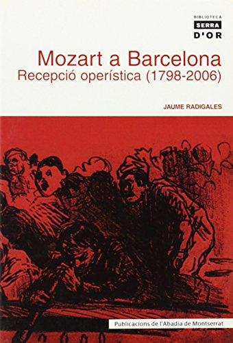 Mozart a Barcelona. Recepció operística (1798-2006) (Biblioteca Serra d'Or, Band 351)