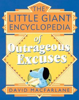 The Little Giant Encyclopedia Of Outrageous Excuses