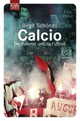 Calcio: Die Italiener und ihr Fußball