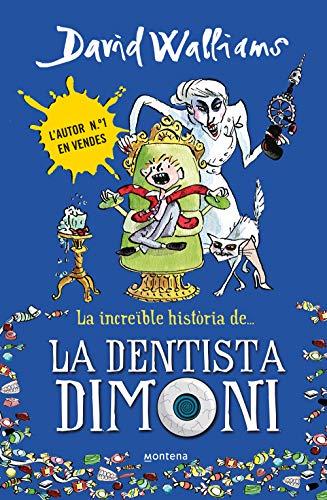 La increïble història de-- la dentista dimoni (Col·lecció David Walliams)