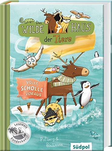 Das Wilde Haus der Tiere – Volle Scholle voraus: Lustige Kinderbücher 7-9 Jahre – Erstleser Jungen und Mädchen