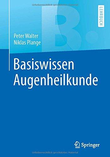 Basiswissen Augenheilkunde (Springer-Lehrbuch)