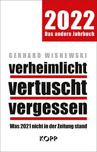 verheimlicht – vertuscht – vergessen 2022: Was 2021 nicht in der Zeitung stand