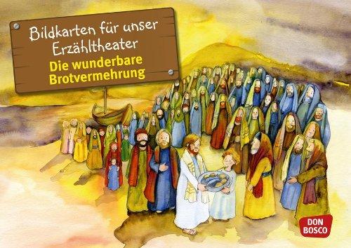 Bildkarten für unser Erzähltheater: Die wunderbare Brotvermehrung: Kamishibai Bildkartenset. Entdecken. Erzählen. Begreifen