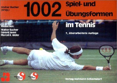 Tausendundzwei ( 1002) Spiel- und Übungsformen im Tennis