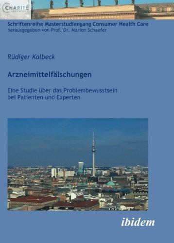 Arzneimittelfälschungen: Eine Studie über das Problembewusstsein bei Patienten und Experten (Schriftenreihe Masterstudiengang Consumer Health Care)