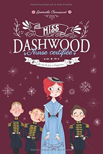 Miss Dashwood, nurse certifiée. Vol. 3. Je vais le dire à l'empereur !