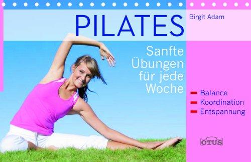 Pilates Spiralbuch: Sanfte Übungen für jede Woche. Balance, Koordination, Entspannung