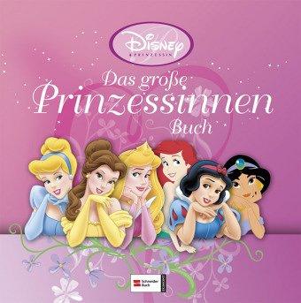 Disneys Prinzessinnen. Das große Prinzessinnenbuch