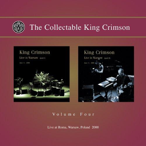 The Collectable King Crimson Volume Four: Live at Roma, Warsaw, Poland 2000