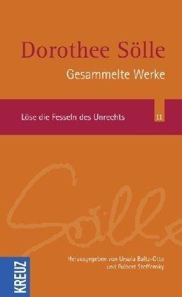 Löse die Fesseln des Unrechts: Gesammelte Werke, Band 11