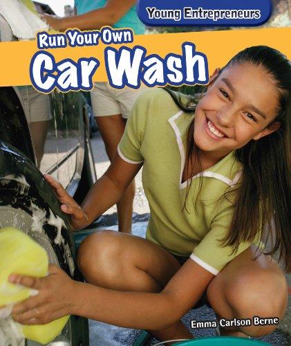 Run Your Own Car Wash (Young Entrepreneurs)