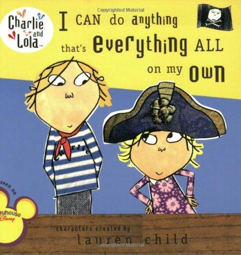 I Can Do Anything That's Everything All On My Own (Charlie and Lola)