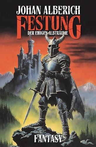 Festung der ewigen Albträume: Fantasy-Roman