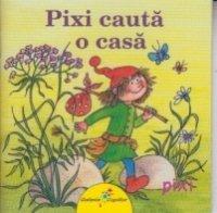 PIXI CAUTA O CASA