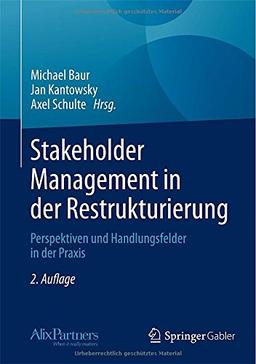 Stakeholder Management in der Restrukturierung: Perspektiven und Handlungsfelder in der Praxis