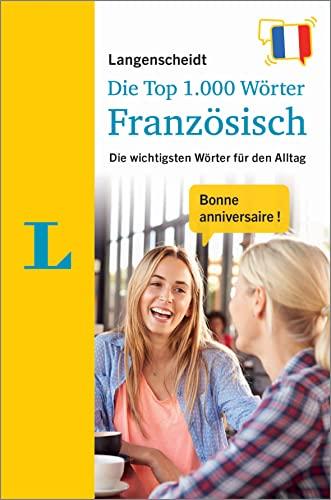 Langenscheidt Die Top 1.000 Wörter Französisch: Die wichtigsten Wörter für den Alltag (Langenscheidt Top 1.000 Wörter)