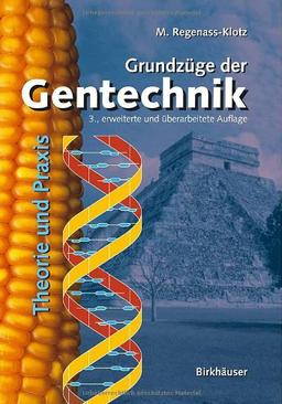 Grundzüge der Gentechnik: Theorie und Praxis