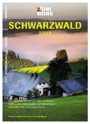 Bildatlas Südlicher Schwarzwald: Entdeckungen: Von der Gutach zur Wutach. Erholung: Warme Quellen und Wellnessoasen. Erlebnis: Wein und badische Küche