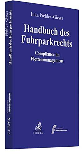 Handbuch des Fuhrparkrechts: Compliance im Flottenmanagement (Compliance für die Praxis)