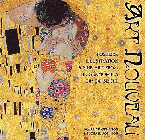 Art Nouveau: Posters, Illustration & Fine Art from the Glamorous Fin de Siecle (Masterworks)