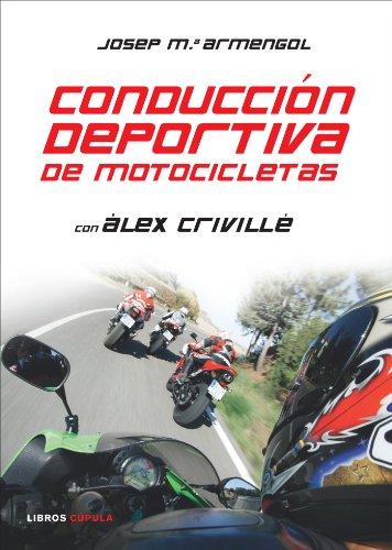 Conducción deportiva de motocicletas : con Álex Crivillé (Motor)