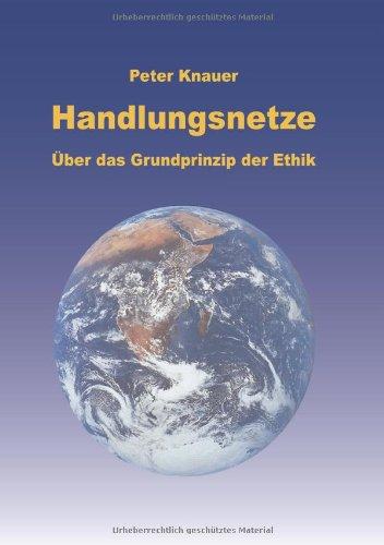 Handlungsnetze: Über das Grundprinzip der Ethik